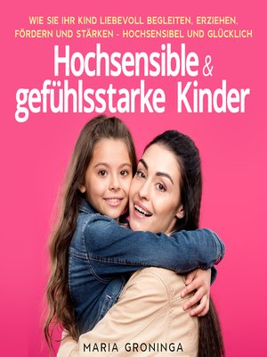 cover image of Hochsensible & gefühlsstarke Kinder